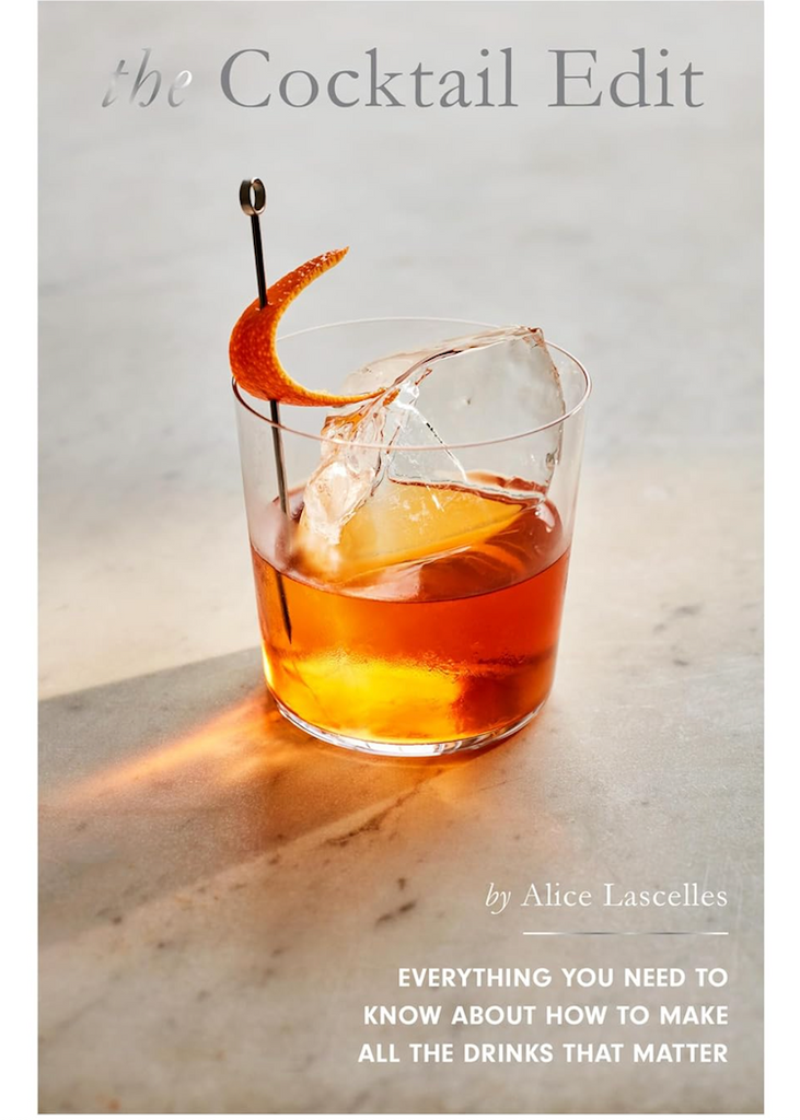Cocktail Edit: Everything You Need to Know About How to Make All the Drinks that Matter